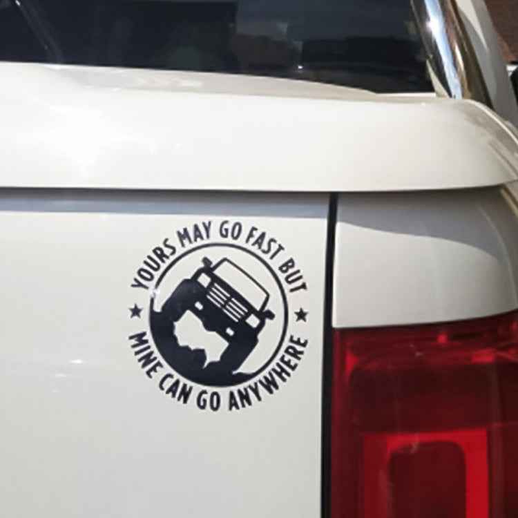 YOURS MAY GO FAST MINE CAN GO ANYWHERE Vinyl Decal Car Stickers, Size: 15x15cm, YOURS MAY GO FAST MINE CAN GO ANYWHERE